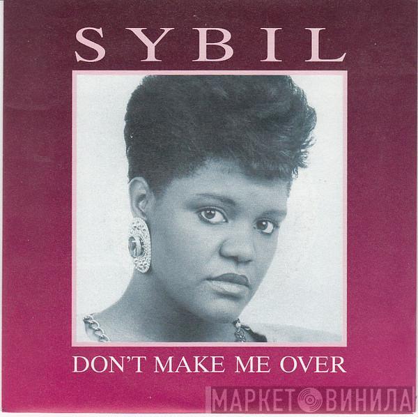  Sybil  - Don't Make Me Over