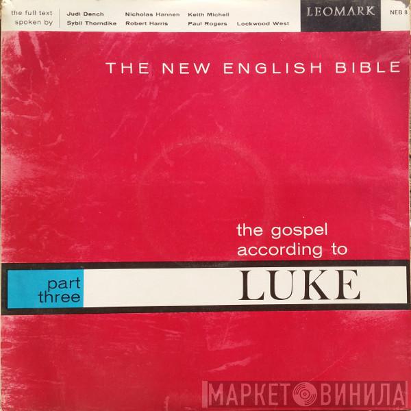, Sybil Thorndike , Paul Rogers  , Judi Dench , Nicholas Hannen , Keith Michell , Robert Harris   Lockwood West  - The New English Bible The Gospel According To Luke Part Three