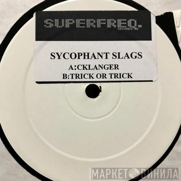 Sycophant Slags - Cklanger