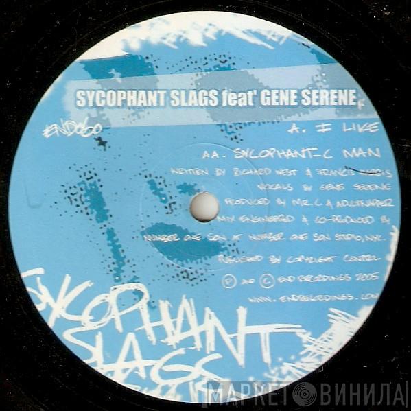 Sycophant Slags, Gene Serene - I Like
