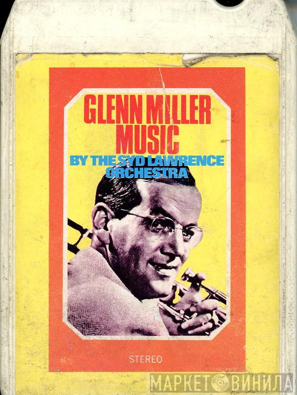  Syd Lawrence And His Orchestra  - Glenn Miller Music