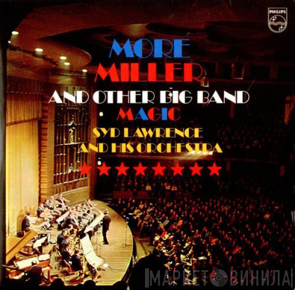 Syd Lawrence And His Orchestra - More Miller And Other Big Band Magic