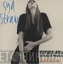 Syd Straw - Future 40's (String Of Pearls)