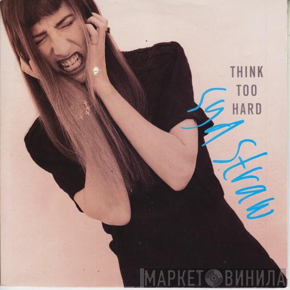 Syd Straw - Think Too Hard