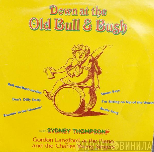 Sydney Thompson, Gordon Langford, The Charles Young Singers - Down At The Old Bull & Bush