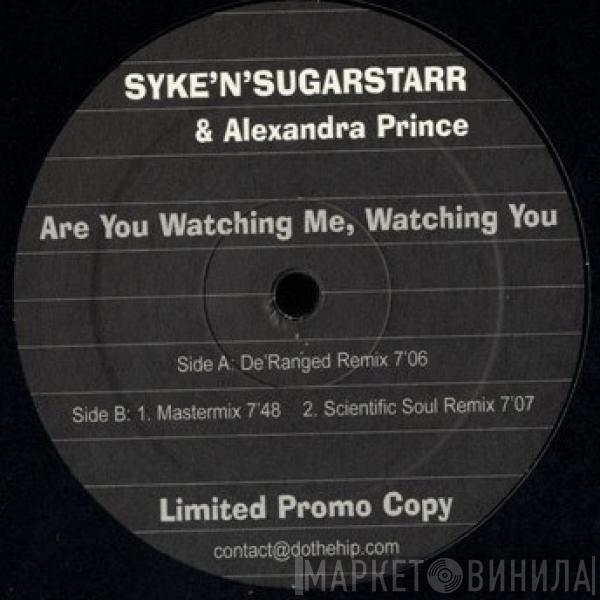 Syke 'n' Sugarstarr, Alexandra Prince - Are You Watching Me, Watching You