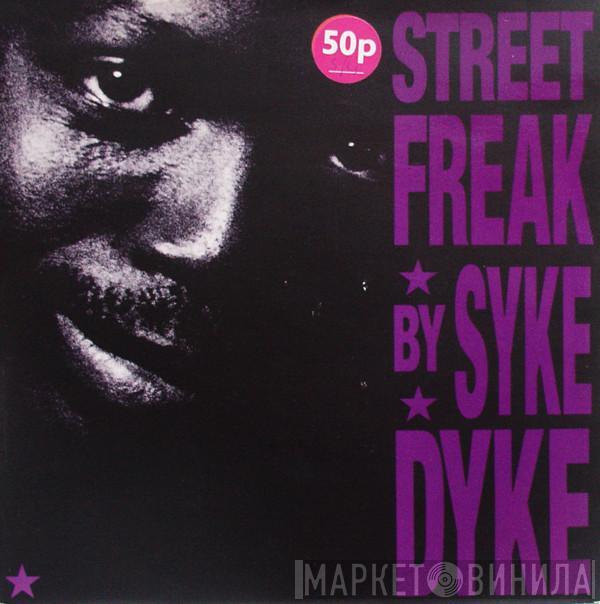 Syke Dyke - Street Freak