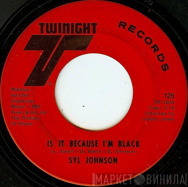  Syl Johnson  - Is It Because I'm Black / Let Them Hang High