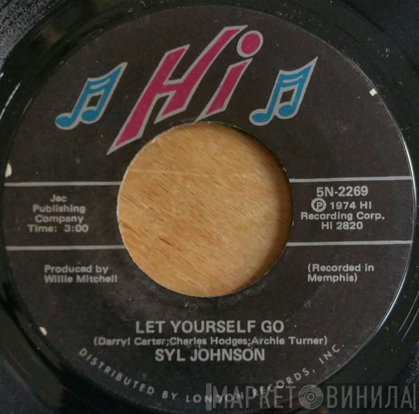  Syl Johnson  - Let Yourself Go / Please Don't Give Up On Me