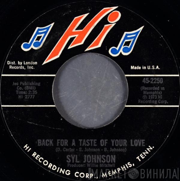 Syl Johnson - Back For A Taste Of Your Love