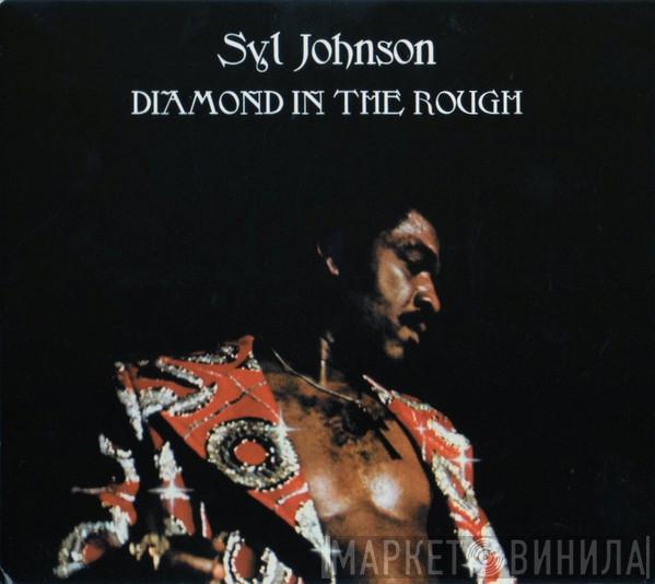 Syl Johnson - Diamond In The Rough