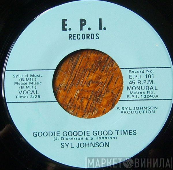 Syl Johnson - Goodie Goodie Good Times / Love Baby