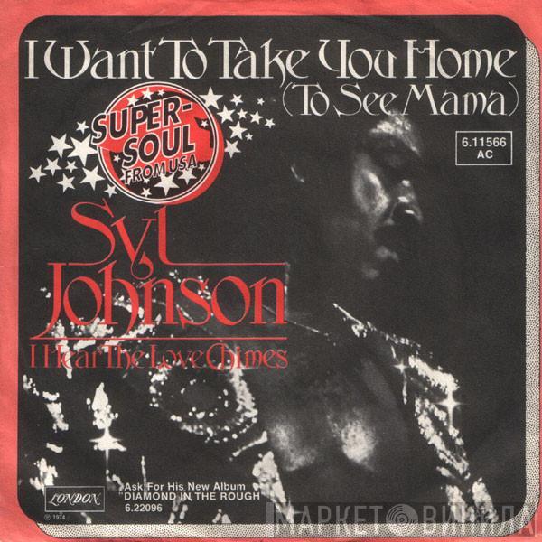 Syl Johnson - I Want To Take You Home (To See Mama) / I Hear The Love Chimes