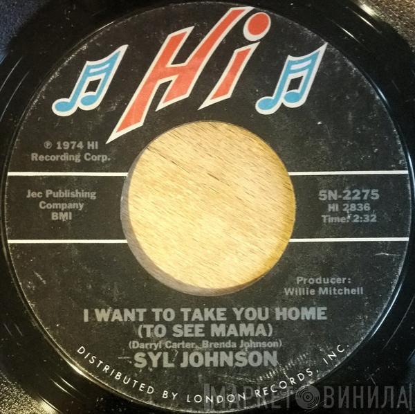 Syl Johnson - I Want To Take You Home (To See Mama) / I Hear The Love Chimes