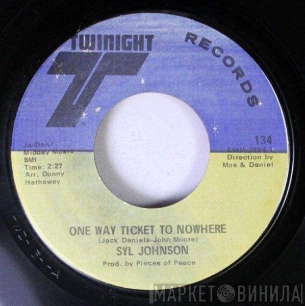 Syl Johnson - One Way Ticket To Nowhere / Kiss By Kiss