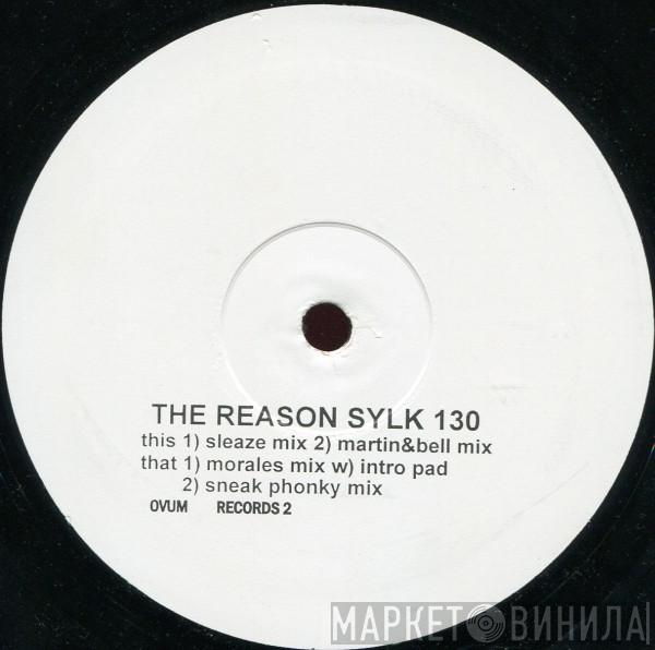 Sylk 130 - The Reason