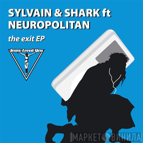 Sylvain , DJ Shark, Neuropolitan - The Exit EP