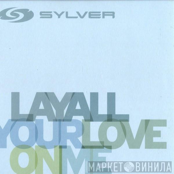 Sylver - Lay All Your Love On Me