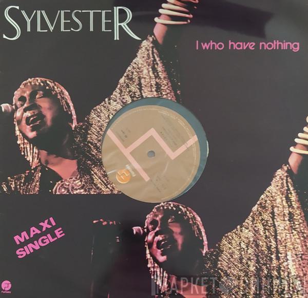  Sylvester  - I (Who Have Nothing) / I Need Somebody To Love Tonight