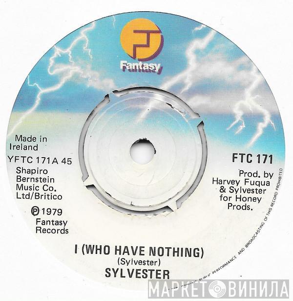  Sylvester  - I (Who Have Nothing)