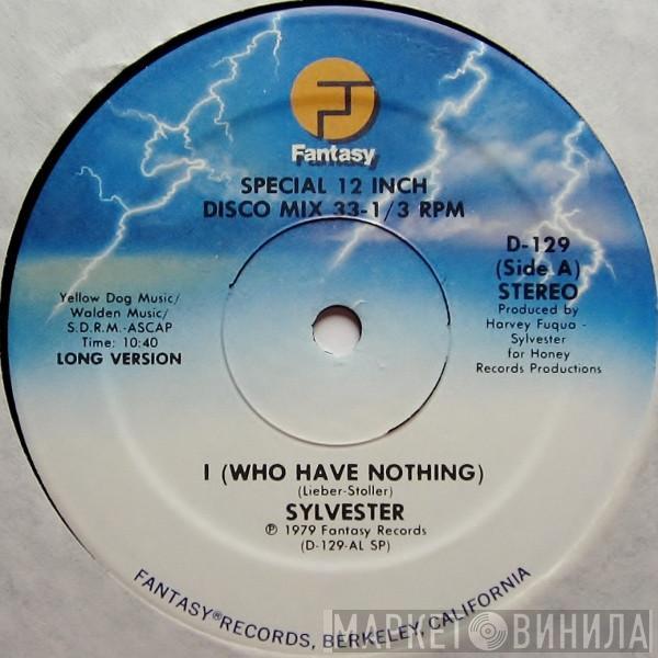  Sylvester  - I (Who Have Nothing)