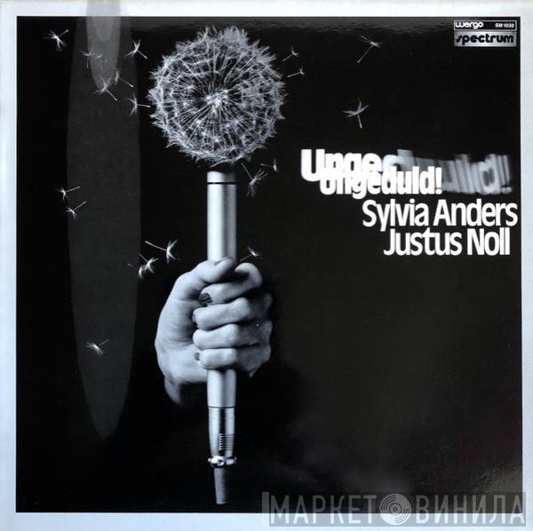 Sylvia Anders, Justus Noll - Ungeduld!