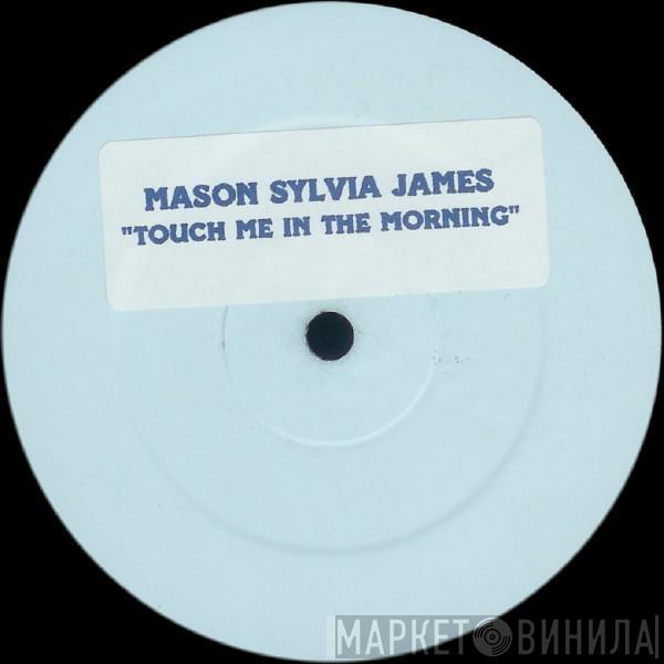 Sylvia Mason-James - Touch Me In The Morning