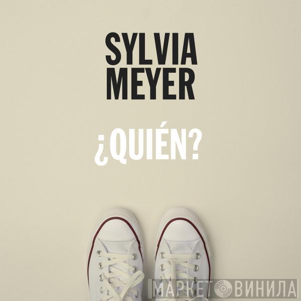 Sylvia Meyer  - ¿Qui​é​n?