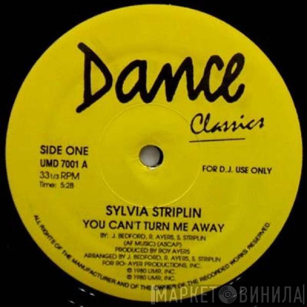  Sylvia Striplin  - You Can't Turn Me Away  / Give Me Your Love