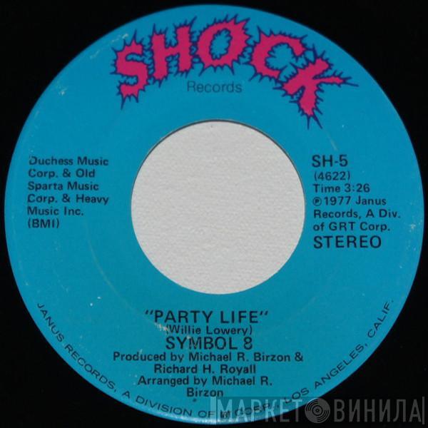 Symbol 8 - Party Life / Who's That Sexy Lady