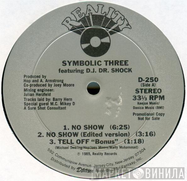 Symbolic Three, DJ Dr. Shock - No Show