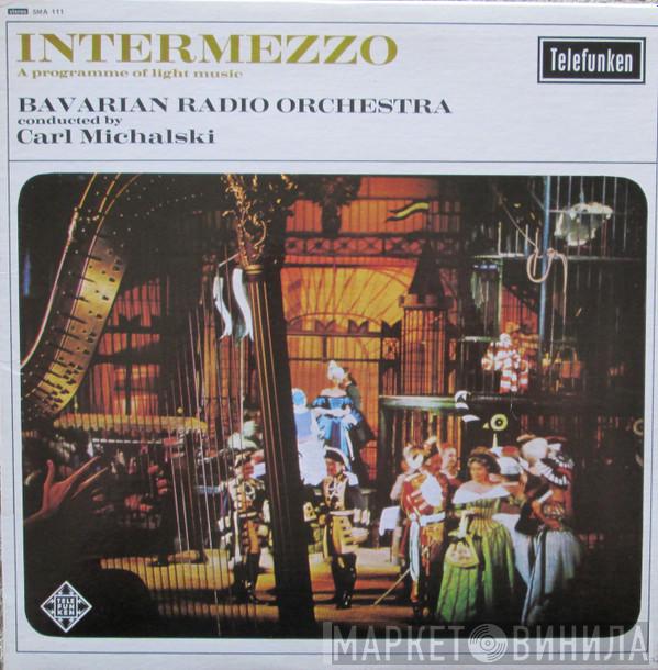 Symphonie-Orchester Des Bayerischen Rundfunks, Carl Michalski - Intermezzo - A Programme Of Light Music