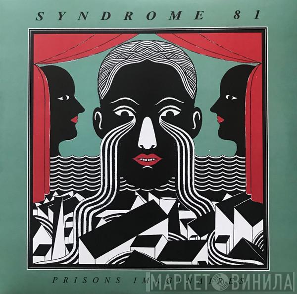  Syndrome 81  - Prisons Imaginaires