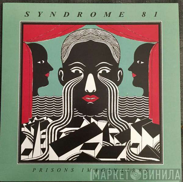 Syndrome 81 - Prisons Imaginaires