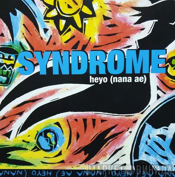 Syndrome  - Heyo (Nana Ae)