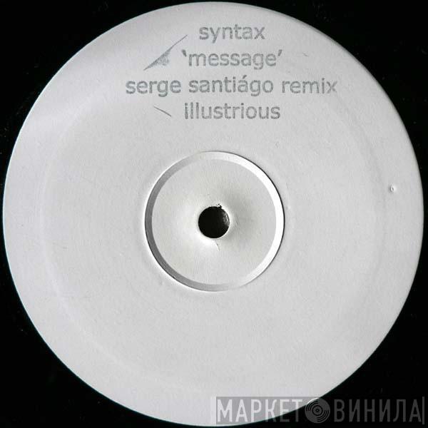 Syntax  - Message (Serge Santiago Remix)