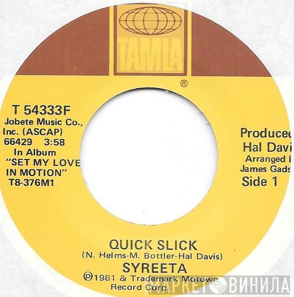 Syreeta - Quick Slick