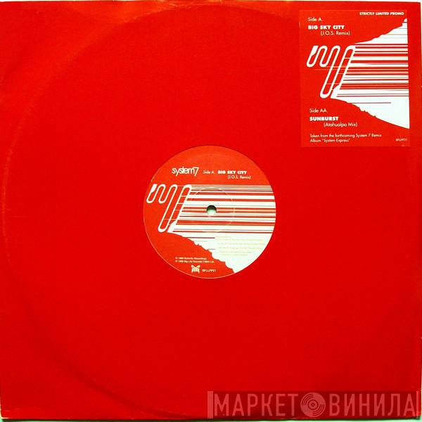 System 7 - Big Sky City (J.O.S. Remix) / Sunburst (Atahualpa Mix)