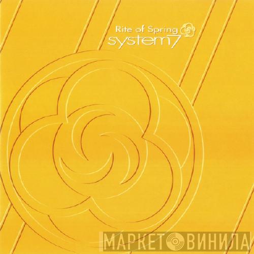 System 7 - Rite Of Spring