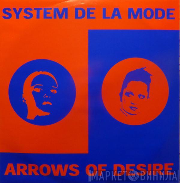  System De La Mode  - Arrows Of Desire