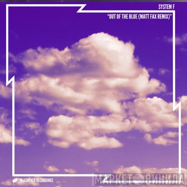  System F  - Out Of The Blue (Matt Fax Remix)