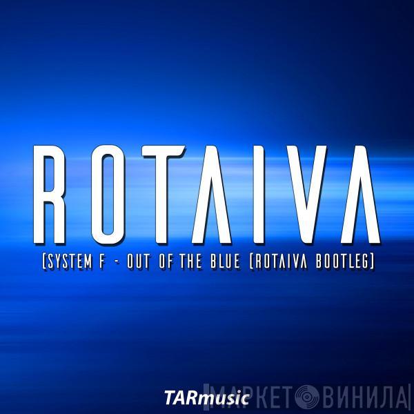  System F  - Out Of The Blue (Rotaiva Bootleg)