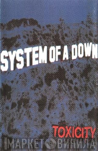  System Of A Down  - Toxicity