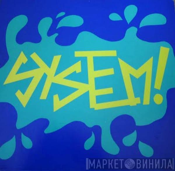 System  - System!