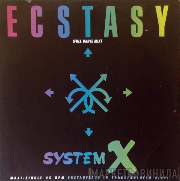 System X  - Ecstasy