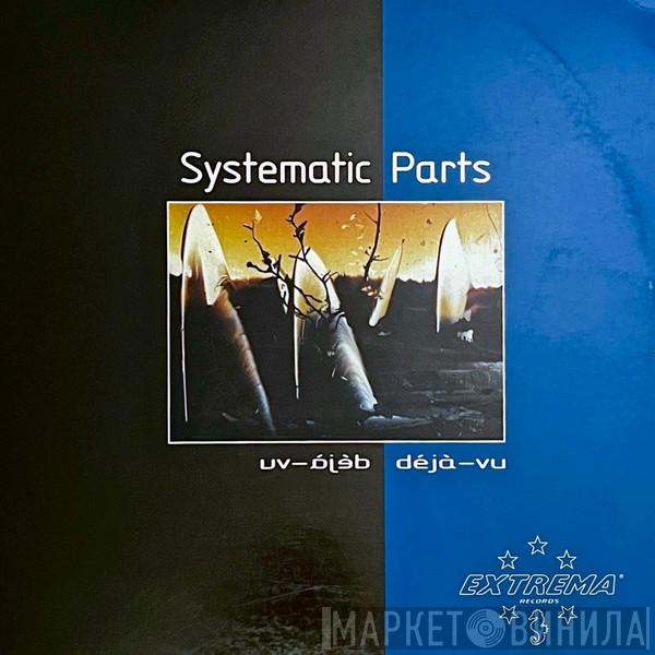 Systematic Parts - Déjà-Vu / Confluence