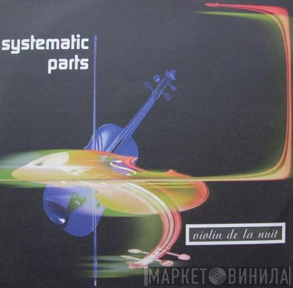 Systematic Parts - Violin De La Nuit