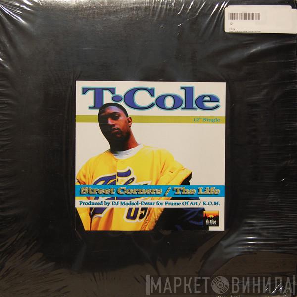 T. Cole - Street Corners / On The Mic / The Life / Chi Town
