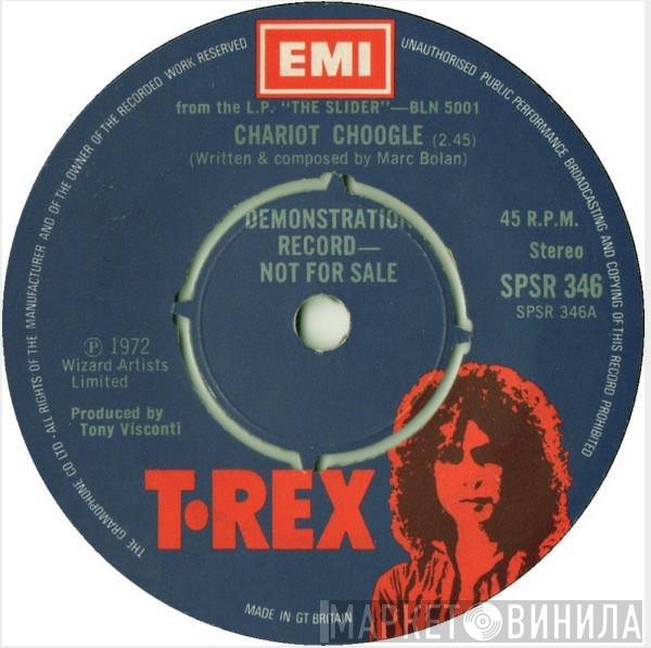  T. Rex  - Chariot Choogle / The Slider