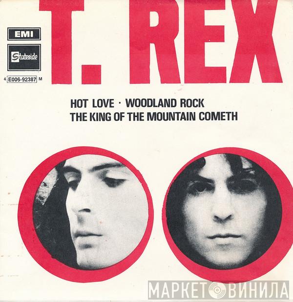  T. Rex  - Hot Love / Woodland Rock / The King Of The Mountain Cometh